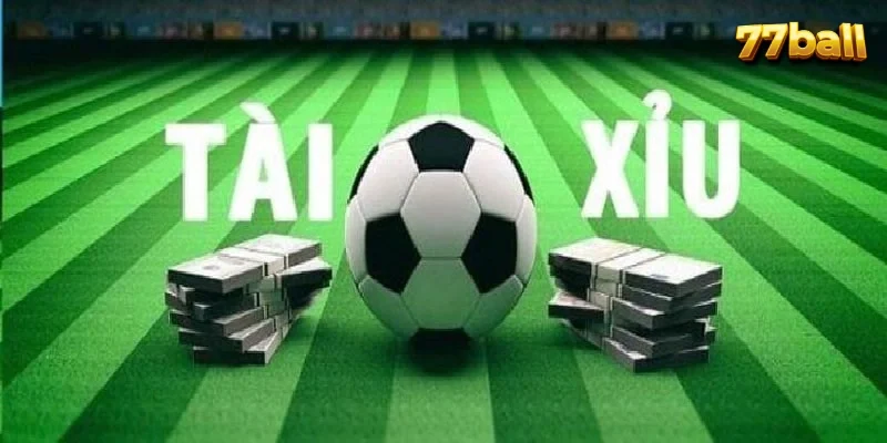 Tìm hiểu khái niệm tài xỉu bóng đá chi tiết